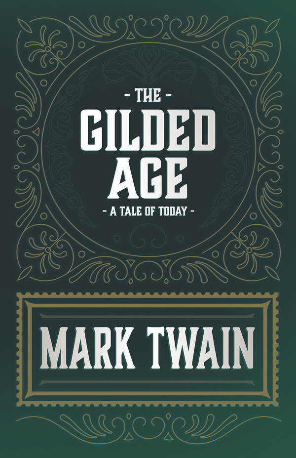 L'Età dell'Oro - The Gilded Age Mark Twain